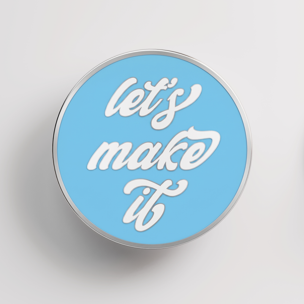 'Let's Make It' Lapel Pin
